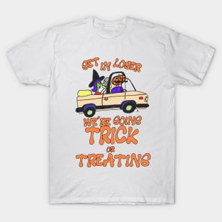 Get in Loser Trick or Treating Fun Slogan T-Shirt